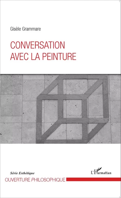 Conversation avec la peinture - Gisèle Grammare - Editions L'Harmattan