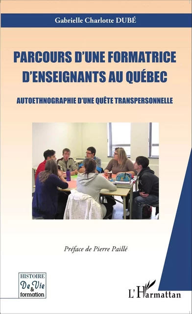 Parcours d'une formatrice d'enseignants au Québec - Gabrielle Dubé - Editions L'Harmattan