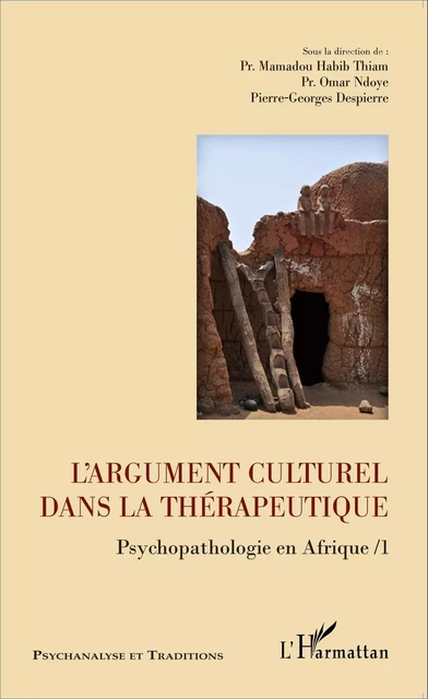 L'argument culturel dans la thérapeutique - Pierre-Georges Despierre, Omar Ndoye, Mamadou Habib Thiam - Editions L'Harmattan