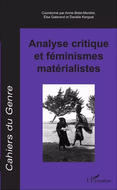 Analyse critique et féminismes matérialistes - Annie Bidet-Mordrel, Elsa Galerand, Danièle Kergoat - Editions L'Harmattan