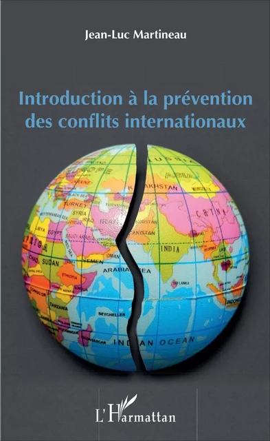 Introduction à la prévention des conflits internationaux - Jean-Luc Martineau - Editions L'Harmattan