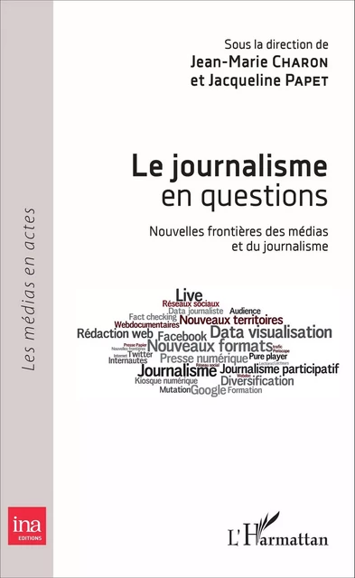 Le journalisme en questions - Jacqueline Papet, Jean-Marie Charon - Editions L'Harmattan