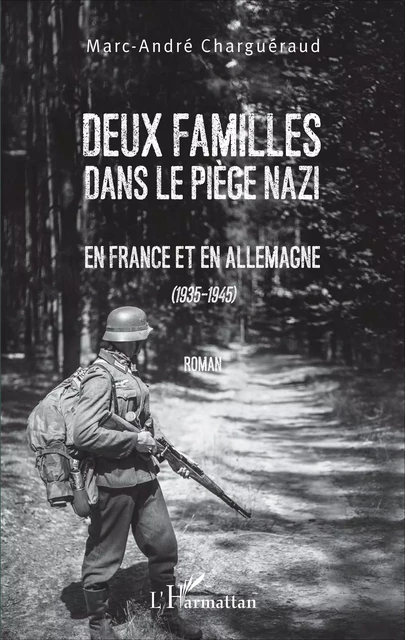 Deux familles dans le piège nazi - Marc-André Charguéraud - Editions L'Harmattan