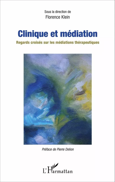 Clinique et médiation - Florence Klein - Editions L'Harmattan