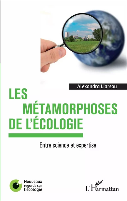 Les métamorphoses de l'écologie - Alexandra Liarsou - Editions L'Harmattan