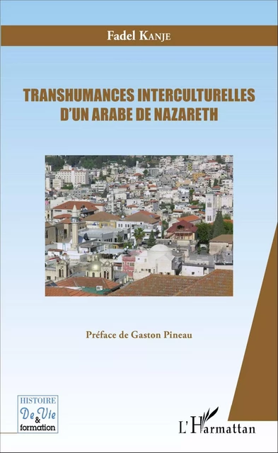 Transhumances interculturelles d'un Arabe de Nazareth - Fadel Kanje - Editions L'Harmattan