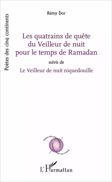 Les quatrains de quête du Veilleur de nuit pour le temps de Ramadan - Rémy Dor - Editions L'Harmattan