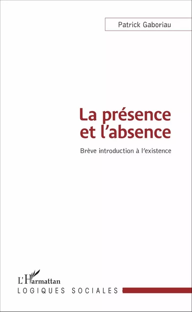 La présence et l'absence - Patrick Gaboriau - Editions L'Harmattan