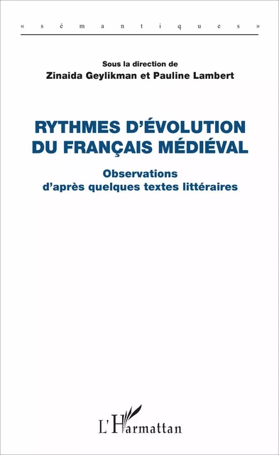 Rythmes d'évolution du français médiéval - Zinaida Geylikman, Pauline Lambert - Editions L'Harmattan