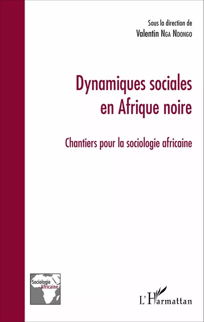 Dynamiques sociales en Afrique noire - Valentin Nga Ndongo - Editions L'Harmattan