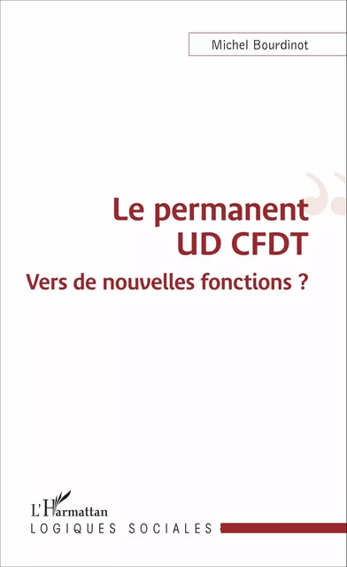 Le permanent UD CFDT - Michel Bourdinot - Editions L'Harmattan