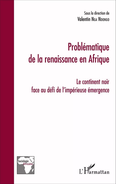 Problématique de la renaissance en Afrique - Valentin Nga Ndongo - Editions L'Harmattan