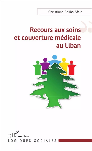 Recours aux soins et couverture médicale au Liban - Christiane Saliba Sfeir - Editions L'Harmattan