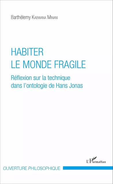 Habiter le monde fragile - Barthélemy Kabwana Minani - Editions L'Harmattan