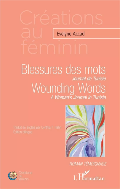 Blessures des mots. Journal de Tunisie -  Accad evelyne - Editions L'Harmattan