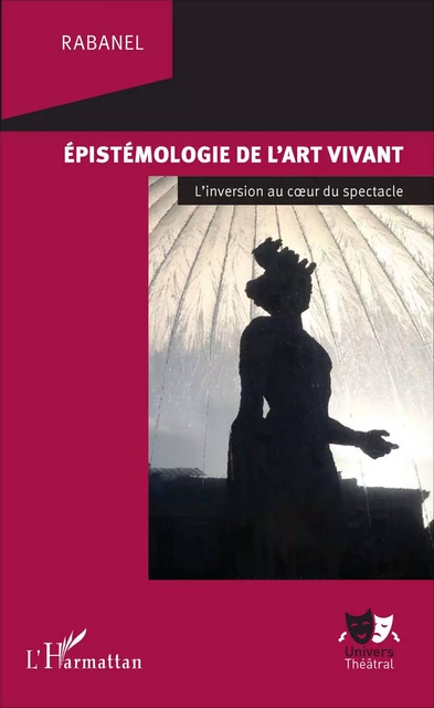 Epistémologie de l'art vivant -  Rabanel - Editions L'Harmattan