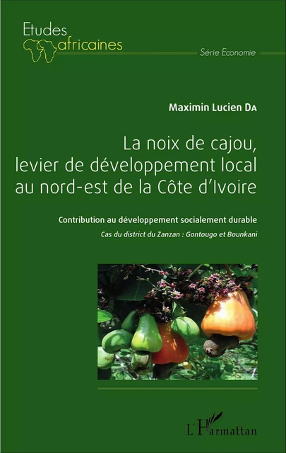 La noix de cajou, levier de développement local au nord-est de la Côte d'Ivoire - Maximin Lucien Da - Editions L'Harmattan