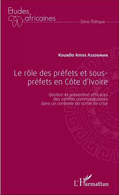 Le rôle des préfets et sous-préfets en Côte d'Ivoire - Kouadio Amos Assouman - Editions L'Harmattan