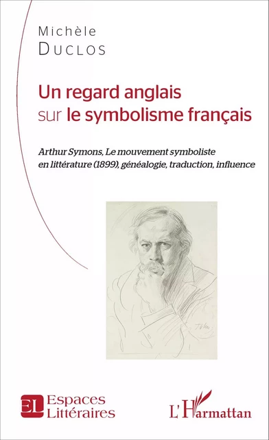 Un regard anglais sur le symbolisme français - Michèle Duclos - Editions L'Harmattan