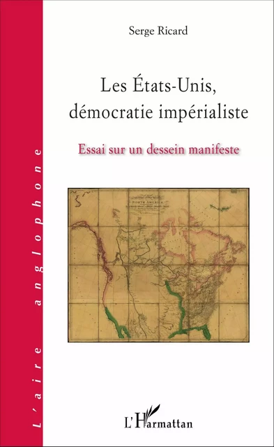 Les États-Unis, démocratie impérialiste - Serge Ricard - Editions L'Harmattan