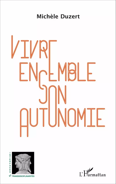 Vivre ensemble son autonomie - Michèle Duzert - Editions L'Harmattan