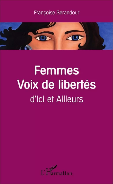 Femmes voix de libertés - Françoise Sérandour - Editions L'Harmattan