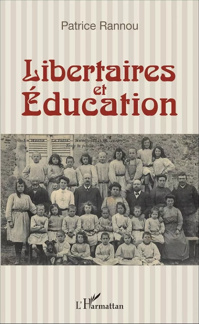 Libertaires et Éducation - Patrice Rannou - Editions L'Harmattan