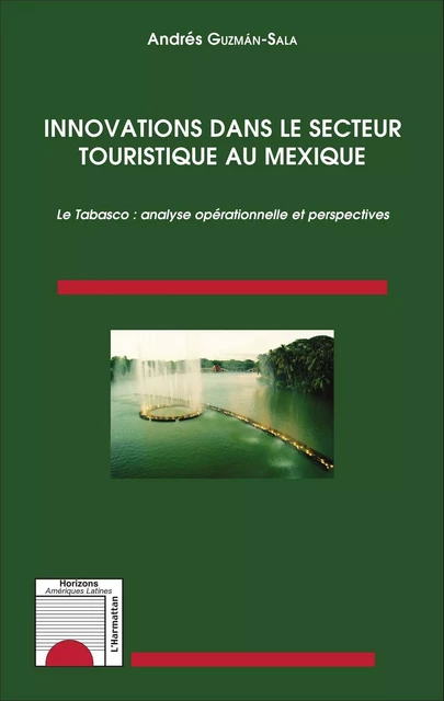 Innovations dans le secteur touristique au Mexique - Andrés Guzman-Sala - Editions L'Harmattan