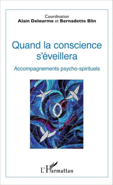 Quand la conscience s'éveillera - Alain Delourme - Editions L'Harmattan