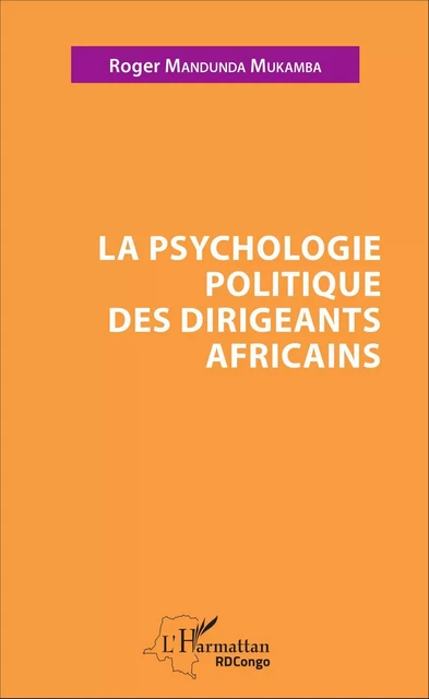 La psychologie politique des dirigeants africains - Roger Mandunda Mukamba - Editions L'Harmattan