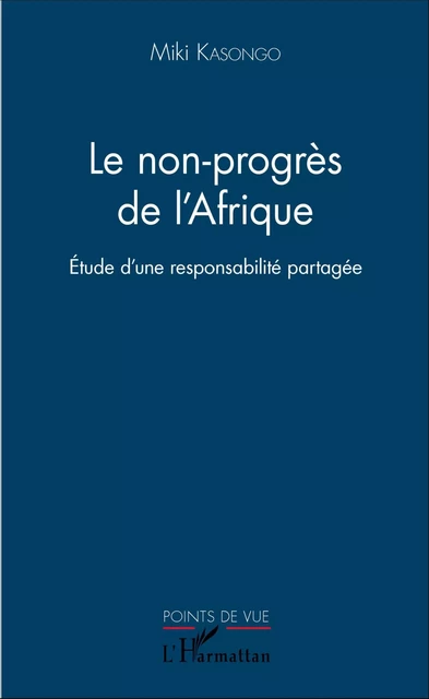 Le non-progrès de l'Afrique - Jean Marie Miki Kasongo - Editions L'Harmattan