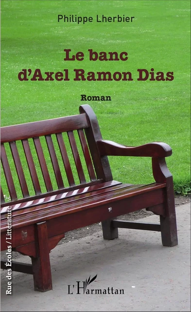 Le banc d'Axel Ramon Dias - Philippe Lherbier - Editions L'Harmattan