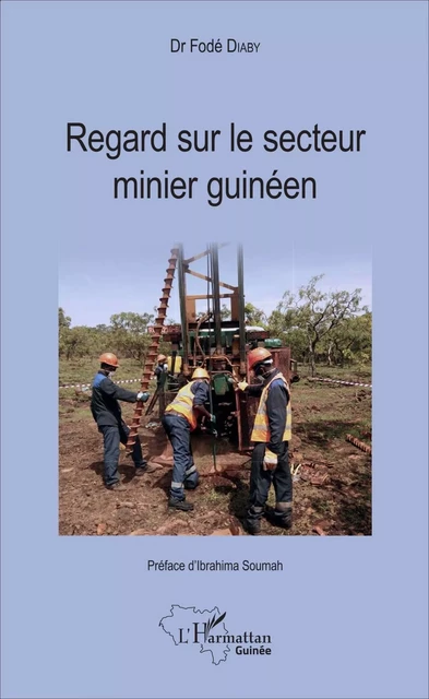 Regard sur le secteur minier guinéen - Fodé Ibrahima Diaby - Editions L'Harmattan