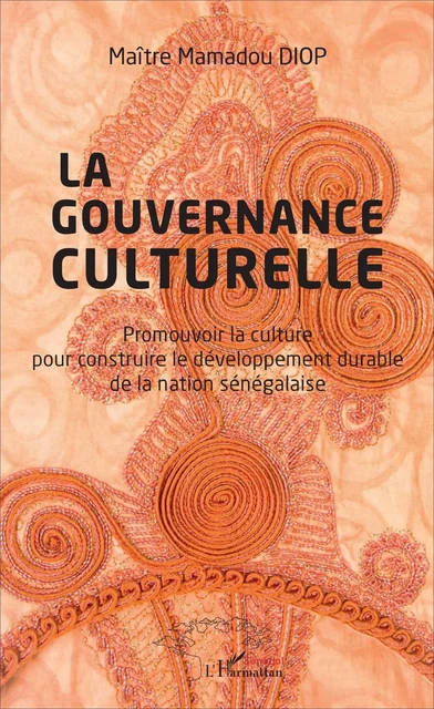 Gouvernance culturelle (La) - Mamadou (Mauritanie) Diop - Editions L'Harmattan