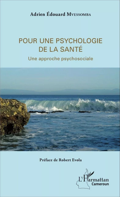 Pour une psychologie de la santé - Adrien Edouard Mvessomba - Editions L'Harmattan