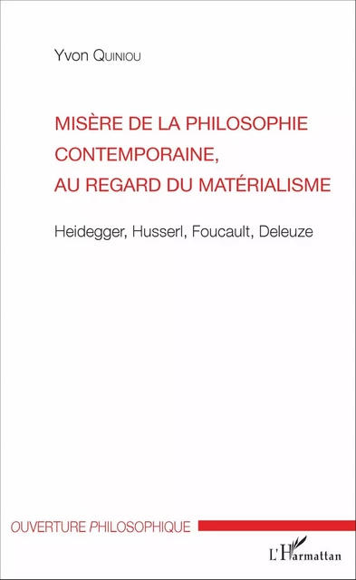 Misère de la philosophie contemporaine, au regard du matérialisme - Yvon Quiniou - Editions L'Harmattan