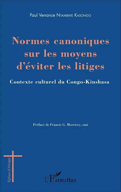 Normes canoniques sur les moyens d'éviter les litiges - Paul Venance Ntambwe Kasongo - Editions L'Harmattan