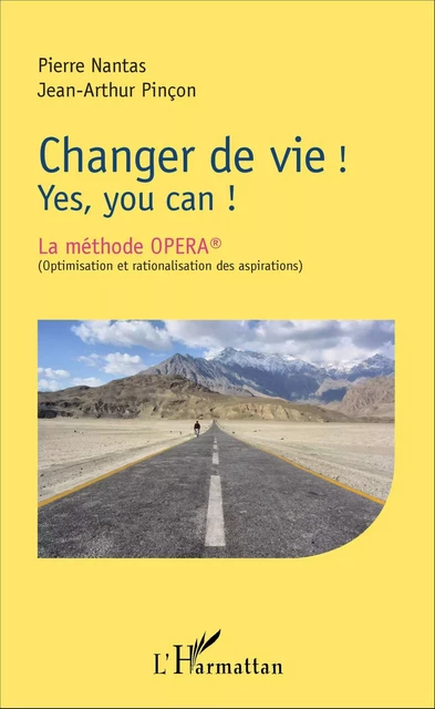 Changer de vie ! - Jean-Arthur Pincon, Pierre Nantas - Editions L'Harmattan