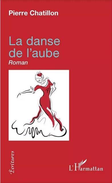 La danse de l'aube - Pierre Chatillon - Editions L'Harmattan