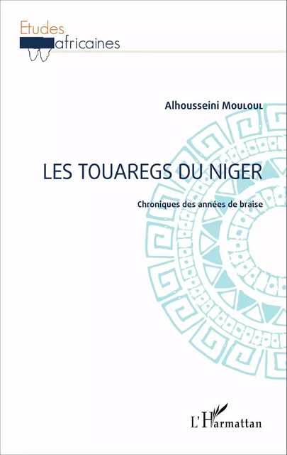 Les Touaregs du Niger - Alhousseini Mouloul - Editions L'Harmattan