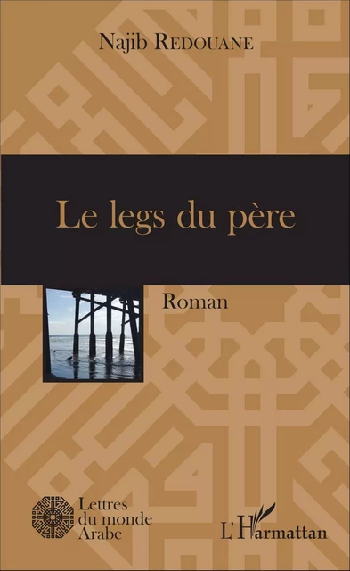 Le legs du père - Najib Redouane - Editions L'Harmattan