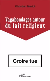 Vagabondages autour du fait religieux