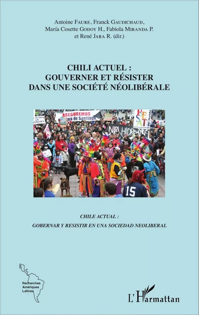 Chili actuel : gouverner et résister dans une société néolibérale - Franck Gaudichaud, María Cosette Godoy, Fabiola Miranda, René Jara, Antoine Faure - Editions L'Harmattan