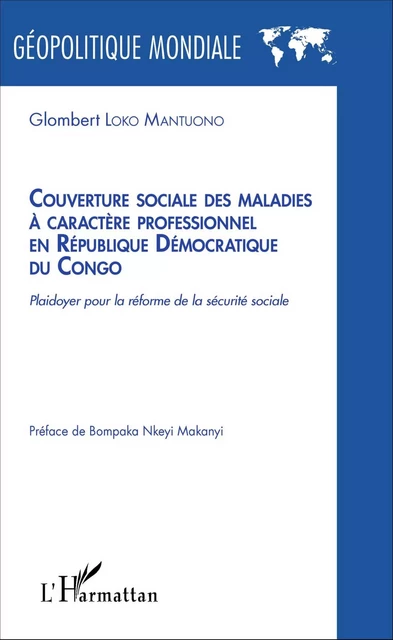 Couverture sociale des maladies à caractère professionnel en République Démocratique du Congo -  Loko Mantuono Glombert - Editions L'Harmattan