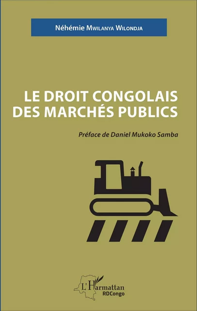 Le droit congolais des marchés publics -  Mwilanya wilondja nehemie - Editions L'Harmattan