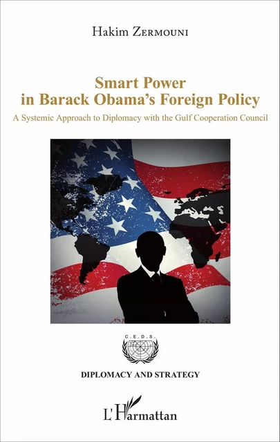 Smart Power in Barack Obama's Foreign Policy - Hakim Zermouni - Editions L'Harmattan