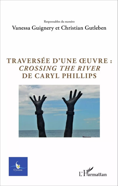 Traversée d'une oeuvre : <em>Crossing the river</em> de Caryl Phillips - Christian Gutleben, Vanessa Guignery - Editions L'Harmattan