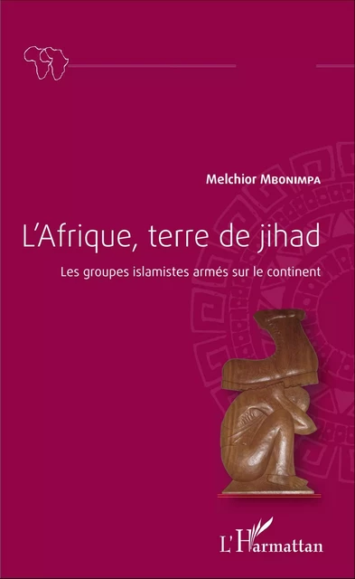 L'Afrique, terre de jihad - Melchior Mbonimpa - Editions L'Harmattan