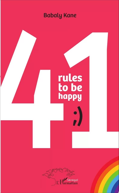 41 rules to be happy - Babaly Kane - Editions L'Harmattan