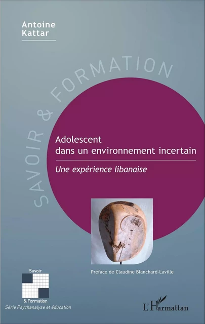 Adolescent dans un environnement incertain - Antoine Kattar - Editions L'Harmattan